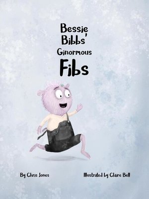 cover image of Bessie Bibbs' Ginormous Fibs